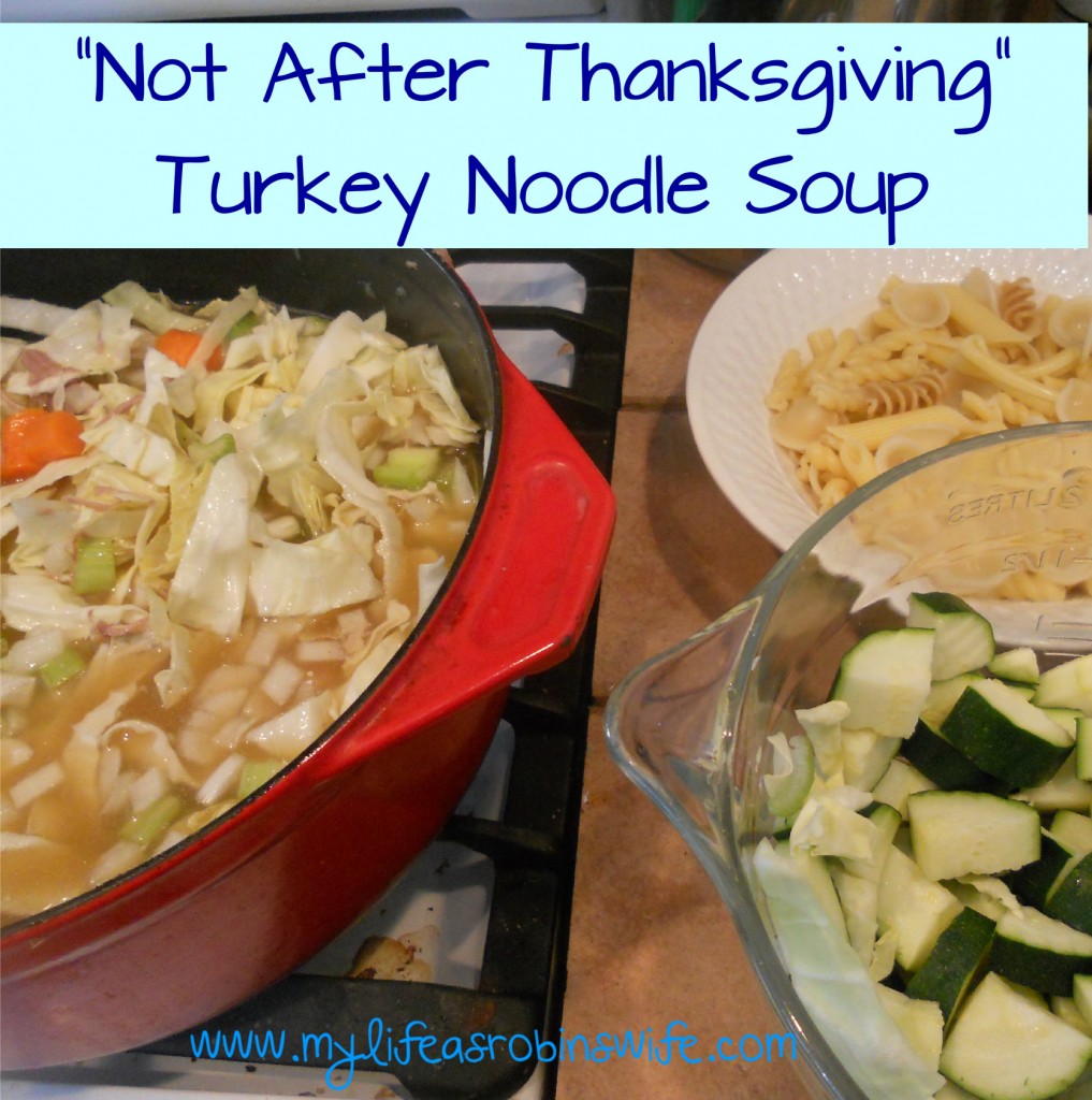 Not After Thanksgiving Turkey Noodle Soup.jpg