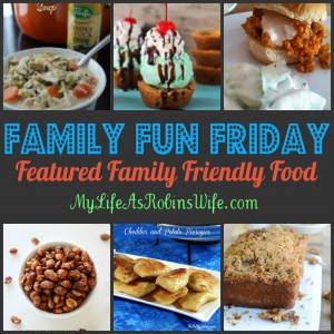 Family Fun Friday Features @ MyLifeAsRobinsWife.com