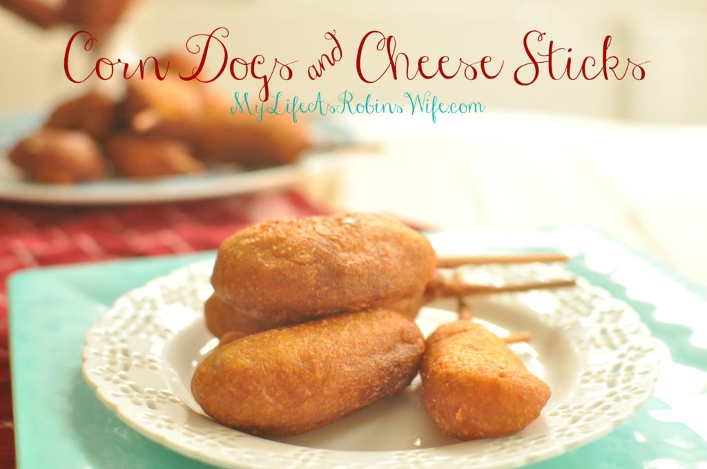 Corn Dogs and Cheese Sticks by MyLifeAsRobinsWife.com