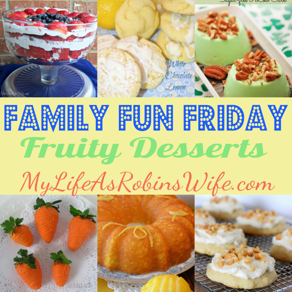 Family Fun Friday - Featuring Family Approved Desserts